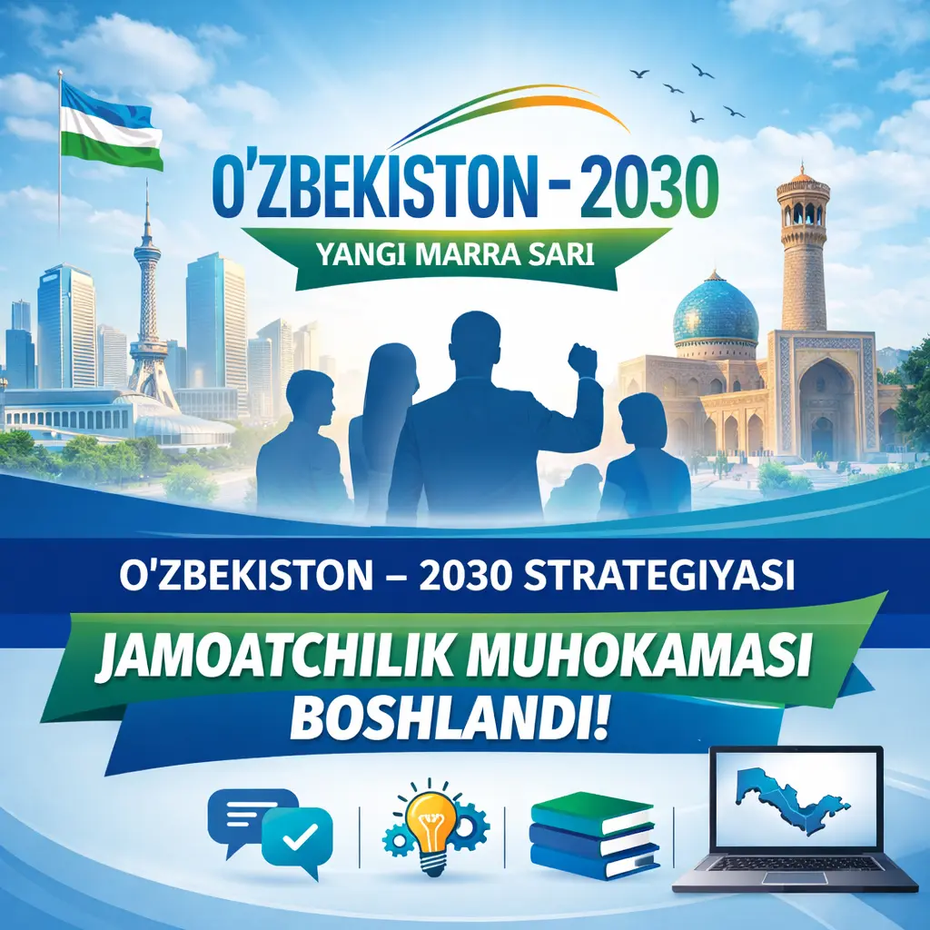 “O‘zbekiston – 2030” strategiyasining takomillashtirilgan loyihasi jamoatchilik muhokamasiga qo‘yildi